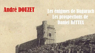 Énigme en Terre de Rhedae I 1/2. André DOUZET : " Les prospections de Daniel BETTEX"