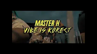 Master H - The Vibe Is Correct (Mashwede Riddim ) Official Viral Video