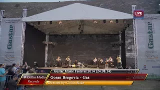 Goran Bregovic - Gas (Live @ Gustar Music Fest 2014) (24.08.14)