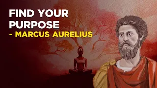Marcus Aurelius – How To Find Your Purpose (Stoicism)