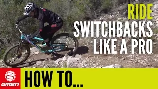 How To Ride Switchbacks Like A Pro – MTB Skills