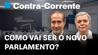 Como vai ser o novo parlamento? || Contra-Corrente em direto na Rádio Observador