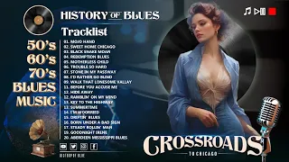 Crossroad to Chicago History of Blues ⏳ Best Blues Songs | Robert Johnson, Jimmy Reed, B.B. King