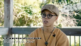 INTERVIEW FILE : SILENT KILLA JOINT