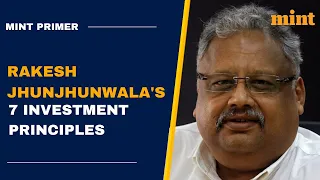 Rakesh Jhunjhunwala's 7 Investment Principles | Mint Primer