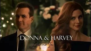 Donna & Harvey  / Darvey ~ Let me in [7x16]