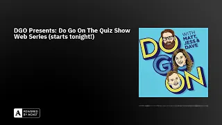 DGO Presents: Do Go On The Quiz Show Web Series (starts tonight!)