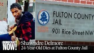 Fulton County Jail: Shawndre Delmore Is 10th Person to Die at Notorious Facility So Far in 2023