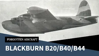 Neither Fish nor Fowl; The Blackburn B20, B40 and B44