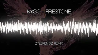 Kygo - Firestone ft. Conrad Sewell (Zyzzremixz Hardstyle Remix)