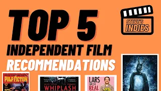 Top 5 Independent Film Recommendations