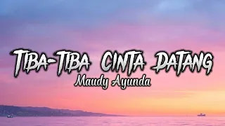 Maudy Ayunda - Tiba-Tiba Cinta Datang (lyrics)