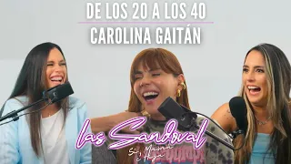 Las Sandoval, Sí, Mamá e Hija - Episodio 3: De los 20 a los 40 I Carolina Gaitán, La Gaita