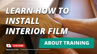 How to Wrap Interior Film | Learn More About Interior Vinyl Wrap Installation Training from Bodaq