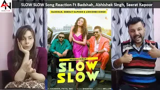 SLOW SLOW Song Reaction Ft Badshah, Abhishek Singh, Seerat Kapoor | Payal Dev | Bhushan Kumar