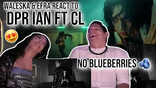 Waleska & Efra react to DPR IAN - No Blueberries (ft. DPR LIVE, CL) OFFICIAL M/V Reaction