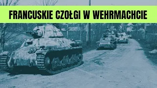 Francuskie czołgi w Wehrmachcie.