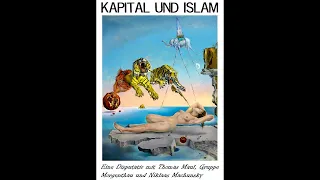 Kapital und Islam. Eine Disputatio mit Thomas Maul, Gruppe Morgenthau und Niklaas Machunsky