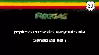 REGGAE MIX Nu-Roots Mix Series 20 Vol 1 By B-Bless
