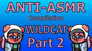 ANTI-ASMR of Wildcat Part 2 (Funny Moments Compilation)