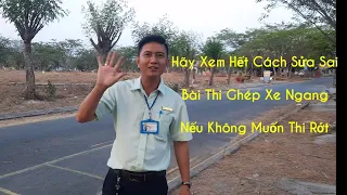 Học Cách Sửa Sai Cùng Thầy Phúc- Bài Thi Ghép Xe Ngang - Chi Tiết, Dễ Hiểu LH 0902407462 T Phúc