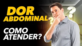 Dor Abdominal - O Raciocínio Clínico Que Não Pode Faltar