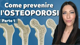 Come prevenire l'osteoporosi per avere ossa sane e forti - parte 1