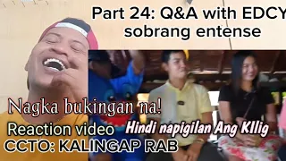 Part 24 l Nagkabukingan na! Q&A with EDCY Sobrang intense # kalingaprab #kalingapedu