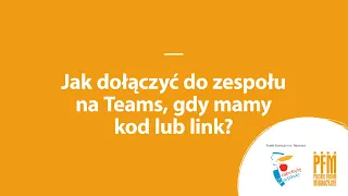 Jak dołączyć do zespołu na Teams, gdy mamy kod lub link? (część 13/15, film z napisami)