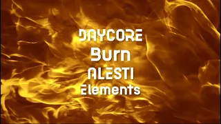[Daycore/Anti] Burn - ALESTI feat. Robin Adams [Anti-Nightcore]