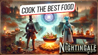 How To Cook The Best Food In Nightingale