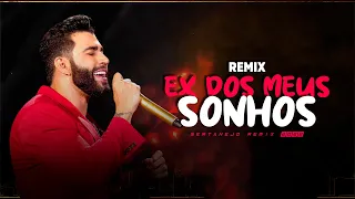 EX DOS MEU SONHOS - Gusttavo Lima | SERTANEJO REMIX | By. WillaMix [ REMIX 2022 ]