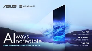 Always Incredible | COMPUTEX 2024 ASUS LAUNCH EVENT