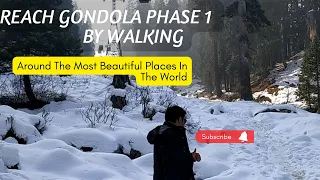 How to Reach Gulmarg Gondola Phase 1 | Kangdoori Phase 1 by Walking or Trekking