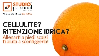 CELLULITE e RITENZIONE IDRICA: 5 rimedi efficaci a cui non avevi pensato..