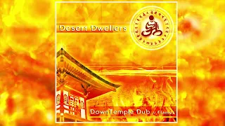 Desert Dwellers - DownTemple Dub: FLAMES [Full Album]