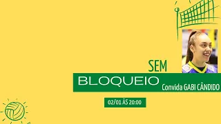 Sem Bloqueio com Gabi Cândido