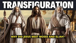 🤔 Why Jesus Had To Meet Moses And Elijah On The Mount Of Transfiguration