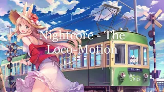 Nightcore - The Loco-Motion