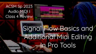 05) Signal Flow and Additional Midi Editing in Pro Tools