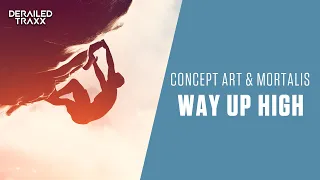 Concept Art & Mortalis - Way Up High (Official Lyric Video)