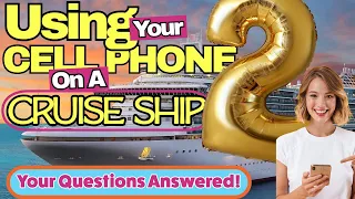 Using Your Cell Phone on a Cruise Ship PART 2 | TOP ?'s Answered | Cruise internet plans explained.