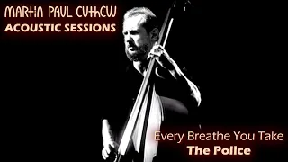 Every Breathe You Take (The Police) || acoustic cover || Martin Paul Cuthew