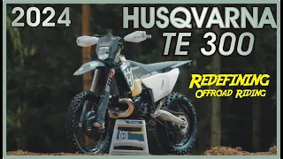 2024 Husqvarna TE300 Pro || Redefining Offroad Riding