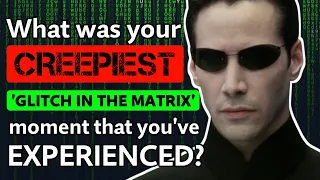 What is the Creepiest "GLITCH in the MATRIX" you've Experienced? - Reddit Podcast