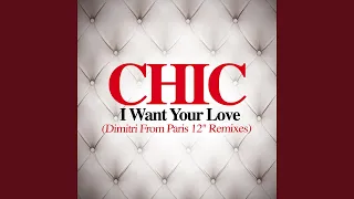 I Want Your Love (Dimitri from Paris Club Edit Remix)