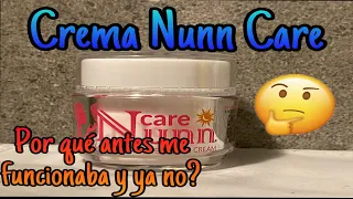 CREMA NUNN CARE  ¿PORQUE AL INICIO ME QUITO LAS MANCHAS Y YA NO COMO LA DEBO DE APLICAR?