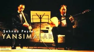 Yansımalar - Şehnaz Peşrev [ Mızrabın Nefesi © 2007 Kalan Müzik ]