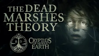 The Faces in the Dead Marshes Theory - Cryptids of Middle-Earth