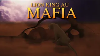 LION KING AU / MAFIA (Part-1)